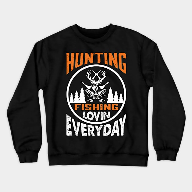 Hunting Fishing Shirt Crewneck Sweatshirt by sudiptochy29